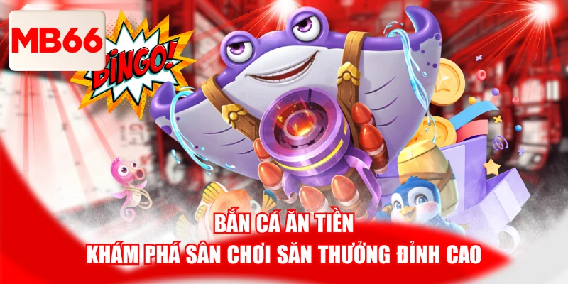 Bắn Cá Ăn Tiền
