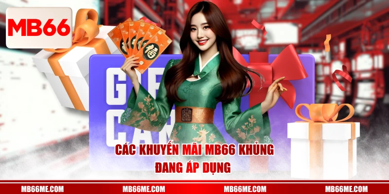 Các khuyến mãi Mb66 khủng đang áp dụng 