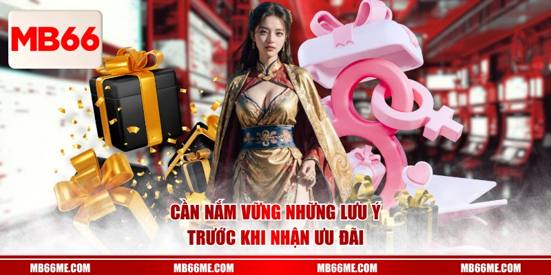 Cần nắm vững những lưu ý trước khi nhận ưu đãi 
