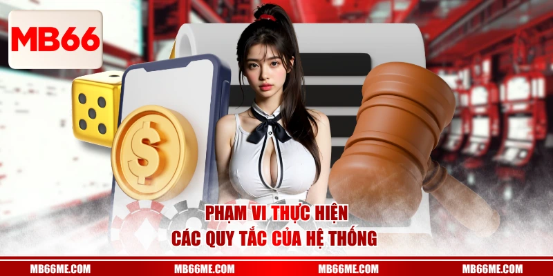 Phạm vi thực hiện các quy tắc của hệ thống 