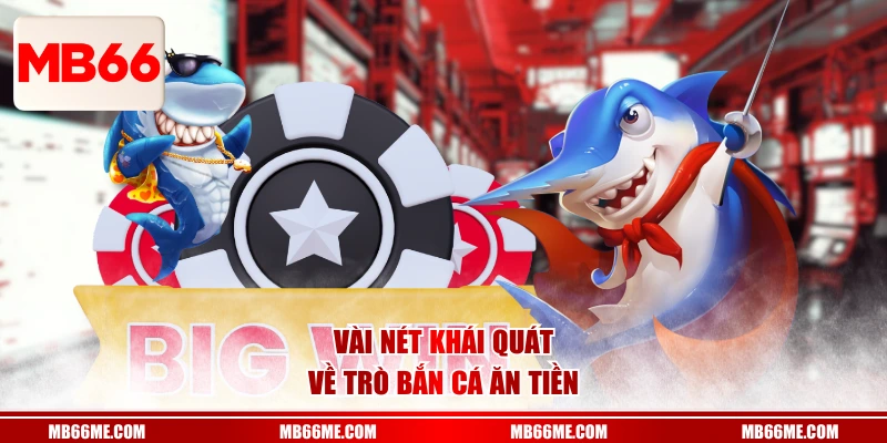 Vài nét khái quát về trò bắn cá ăn tiền