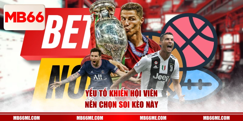 Yếu tố khiến hội viên nên chọn soi kèo này